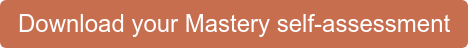 Download your Mastery self-assessment