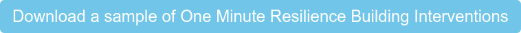 Download a sample of One Minute Resilience Building Interventions